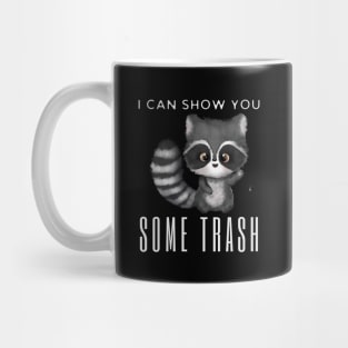 I Can Show You Some Trash Mug